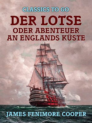 cover image of Der Lotse, oder, Abenteuer an Englands Küste